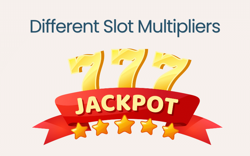 slot multipliers